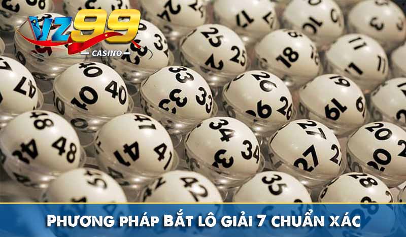 Phương pháp Bắt lô giải 7 chuẩn xác từ chuyên gia 16 Phương pháp Bắt lô giải 7 chuẩn xác